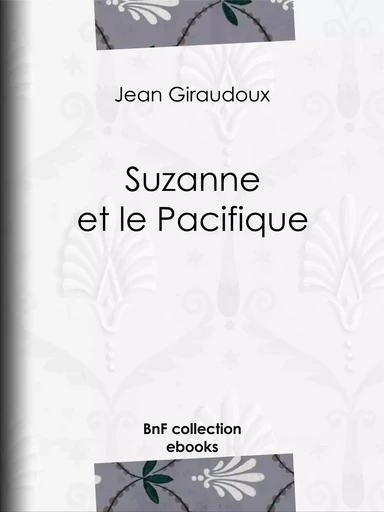 Suzanne et le Pacifique - Jean Giraudoux - BnF collection ebooks