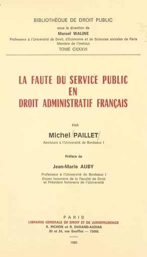 La faute du service public en droit administratif français - Michel Paillet - FeniXX réédition numérique