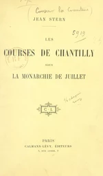 Les courses de Chantilly sous la monarchie de Juillet