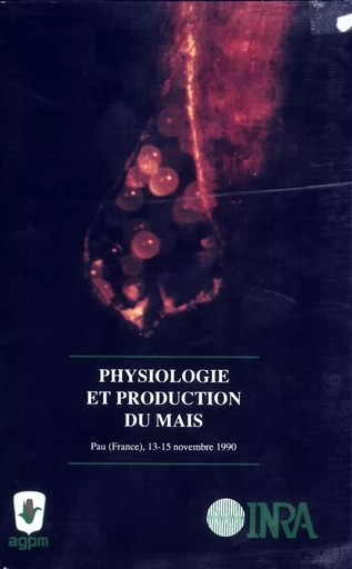 Physiologie et production du maïs. La vie du maïs - Didier Picard - Quae