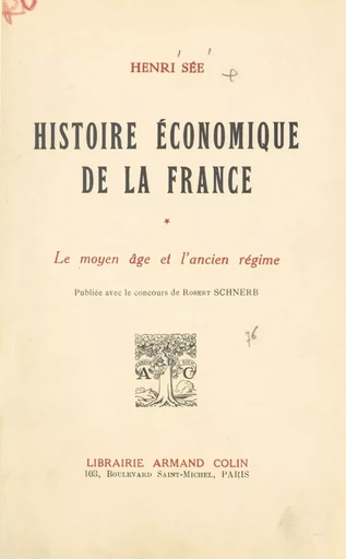 Histoire économique de la France - Henri Sée - (Armand Colin) réédition numérique FeniXX