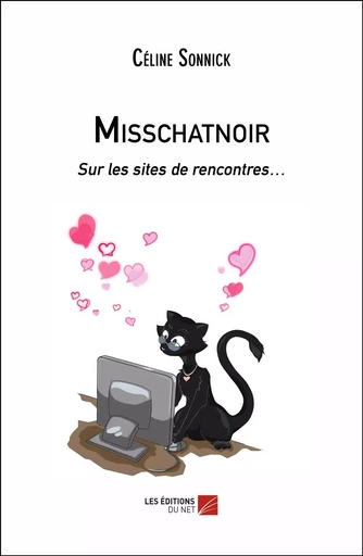 Misschatnoir - Céline Sonnick - Les Éditions du Net