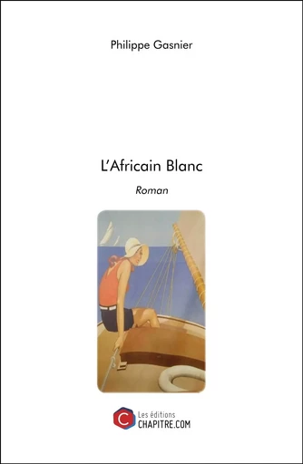 L'Africain Blanc - Philippe Gasnier - Les Editions Chapitre.com