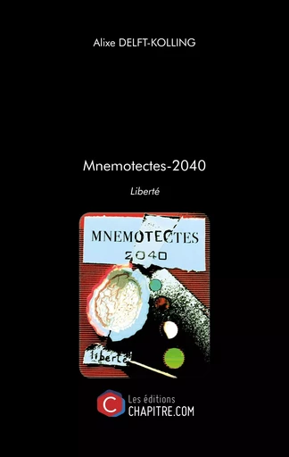 Mnemotectes-2040 - Alixe Delft-Kolling - Les Editions Chapitre.com