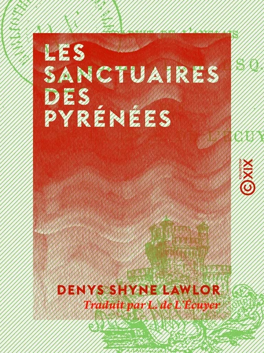 Les Sanctuaires des Pyrénées - Denys Shyne Lawlor - Collection XIX