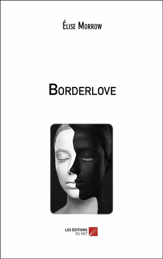 Borderlove - Élise Morrow - Les Éditions du Net