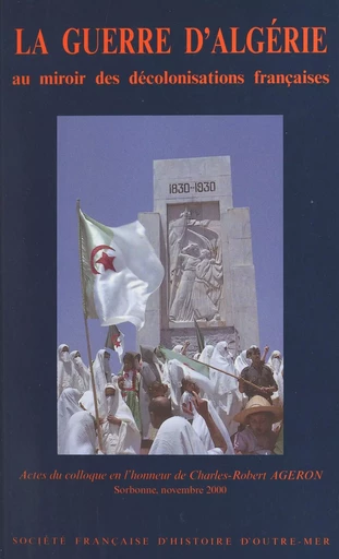 La guerre d'Algérie au miroir des décolonisations françaises -  Collectif - FeniXX réédition numérique