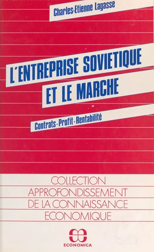 L'entreprise soviétique et le marché : contrats, profit, rentabilité - Charles-Étienne Lagasse - FeniXX réédition numérique