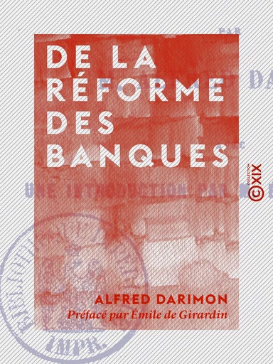 De la réforme des banques - Alfred Darimon, Émile de Girardin - Collection XIX