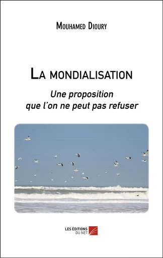 La mondialisation - Mouhamed Dioury - Les Éditions du Net