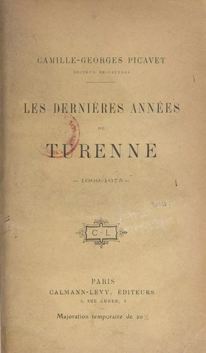 Les dernières années de Turenne - Camille-Georges Picavet - Calmann-Lévy (réédition numérique FeniXX)