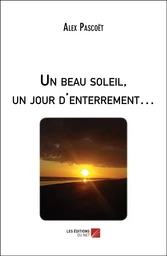 Un beau soleil, un jour d'enterrement…