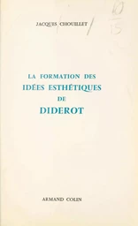 La formation des idées esthétiques de Diderot, 1745-1763