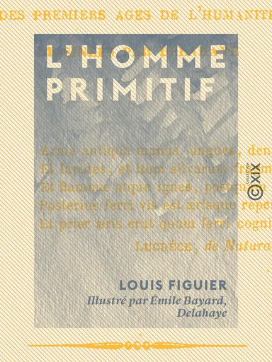 L'Homme primitif - Louis Figuier - Collection XIX