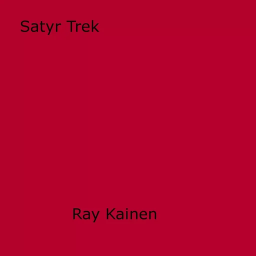 Satyr Trek - Ray Kainen - Disruptive Publishing