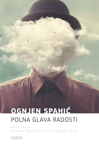 Polna glava radosti - Ognjen Spahić - Publishing house Goga