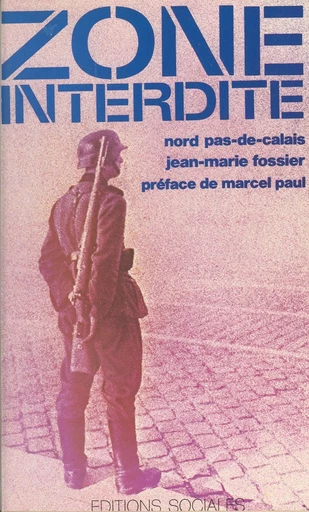 Zone interdite : Nord-Pas-de-Calais - Jean-Marie Fossier - FeniXX réédition numérique