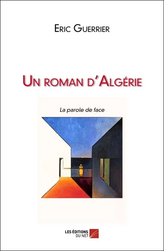 Un roman d'Algérie - Eric Guerrier - Les Éditions du Net