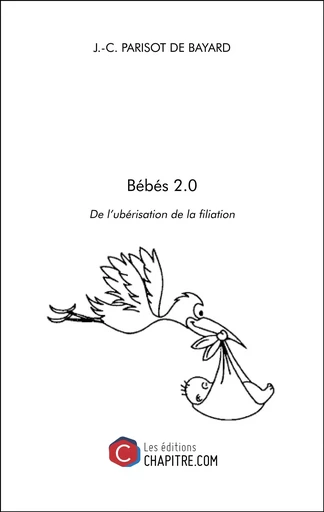 Bébés 2.0 - J.-C. Parisot de Bayard - Les Editions Chapitre.com