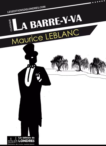 La Barre-y-va - Maurice Leblanc - Les Editions de Londres