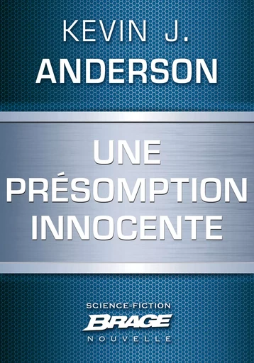 Une présomption innocente - Kevin J. Anderson - Bragelonne