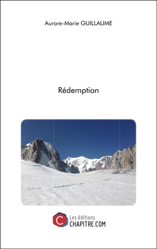 Rédemption - Aurore-Marie Guillaume - Les Editions Chapitre.com