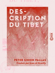 Description du Tibet - D'après la relation des Lamas Tangoutes, établis parmi les Mongols