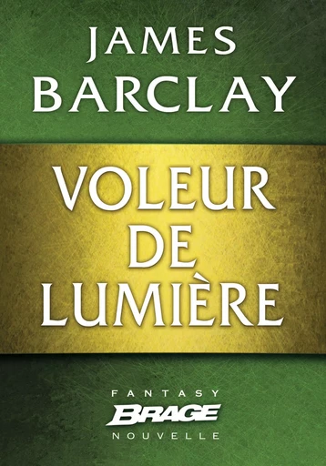 Voleur de lumière - James Barclay - Bragelonne