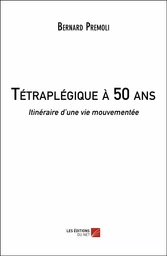 Tétraplégique à 50 ans