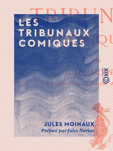 Les Tribunaux comiques - Jules Moinaux, Jules Noriac - Collection XIX