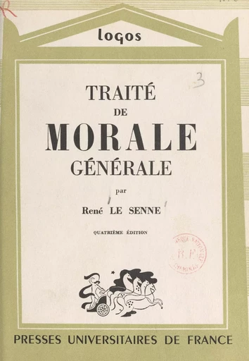 Traité de morale générale - René Le Senne - (Presses universitaires de France) réédition numérique FeniXX