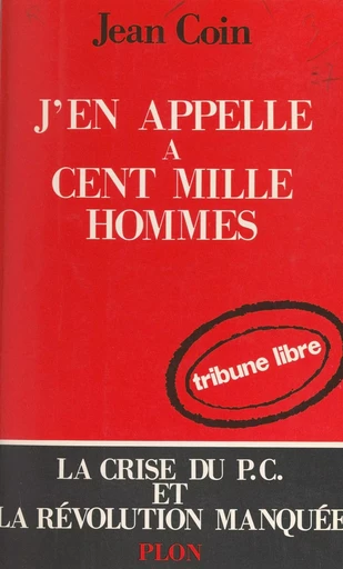 J'en appelle à cent mille hommes - Jean Coin - (Plon) réédition numérique FeniXX