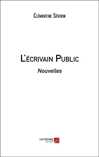 L'écrivain Public - Clémentine Séverin - Les Éditions du Net