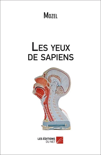 Les yeux de sapiens -  Mozel - Les Éditions du Net