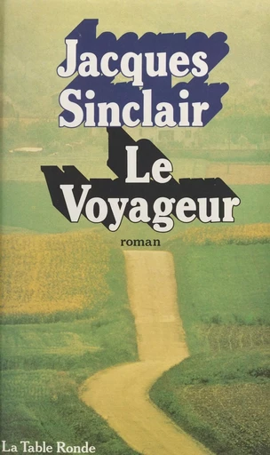 Le voyageur - Jacques Sinclair - FeniXX réédition numérique