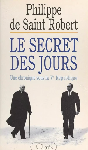 Le secret des jours - Philippe de Saint-Robert - (JC Lattès) réédition numérique FeniXX