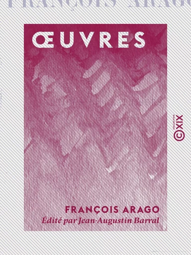 Œuvres - Tome I - François Arago, Jean-Augustin Barral - Collection XIX