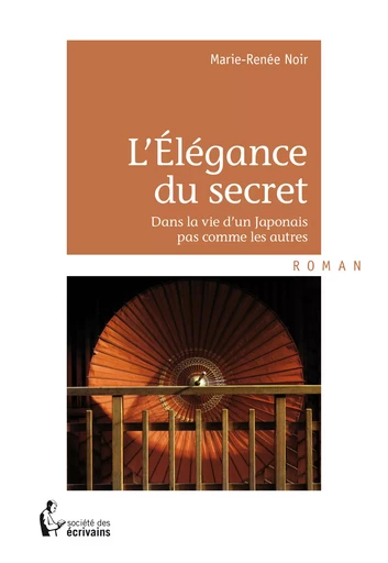 L'Élégance du secret - Marie-Renée Noir - Société des écrivains