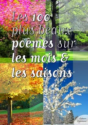 Les cent plus beaux poèmes sur les mois et les saisons