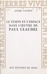 Le temps et l'espace dans l'œuvre de Paul Claudel