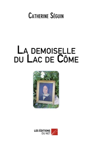 La demoiselle du Lac de Côme - Catherine Séguin - Les Éditions du Net