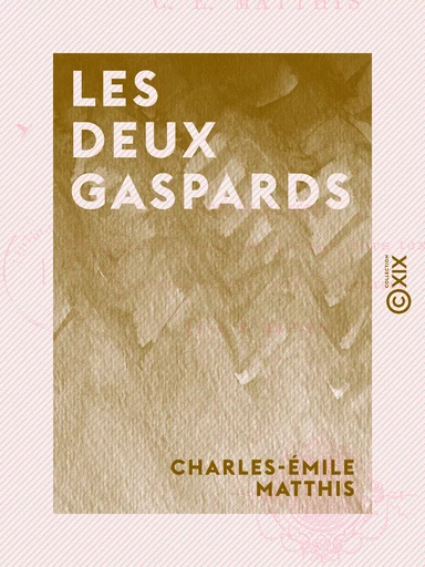 Les Deux Gaspards - Charles-Émile Matthis - Collection XIX