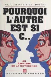 Pourquoi l'autre est si c… ou Apologie de la différence