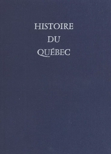 Histoire du Québec - Jean Hamelin - FeniXX réédition numérique