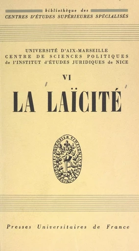 La laïcité -  Centre de sciences politiques de l'Institut d'études juridiques de Nice,  Collectif - (Presses universitaires de France) réédition numérique FeniXX