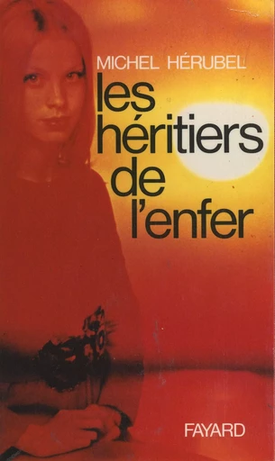 Les héritiers de l'enfer - Michel Hérubel - (Fayard) réédition numérique FeniXX