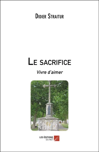 Le sacrifice - Didier Straitur - Les Éditions du Net