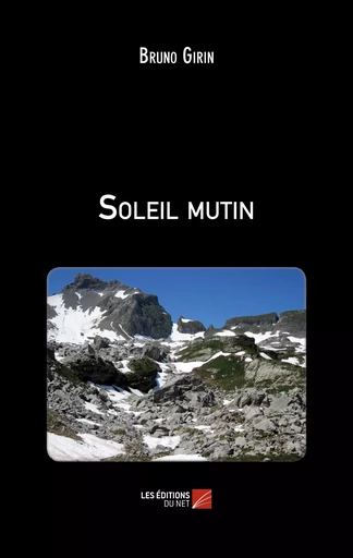 Soleil mutin - Bruno Girin - Les Éditions du Net