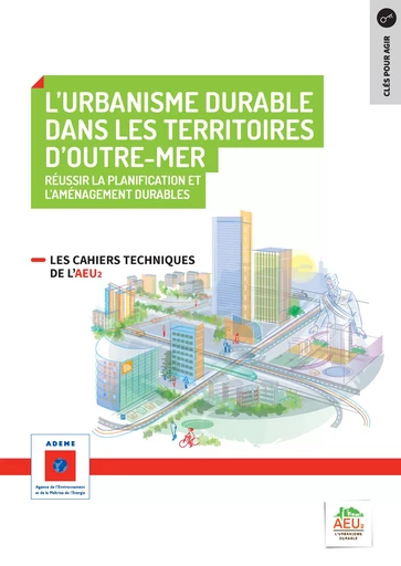 Réussir la planification et l'aménagement durables - 8 L'urbanisme durable dans les territoires d'Outre Mer - Ademe Ademe - ADEME