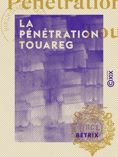 La Pénétration Touareg -  Bétrix - Collection XIX